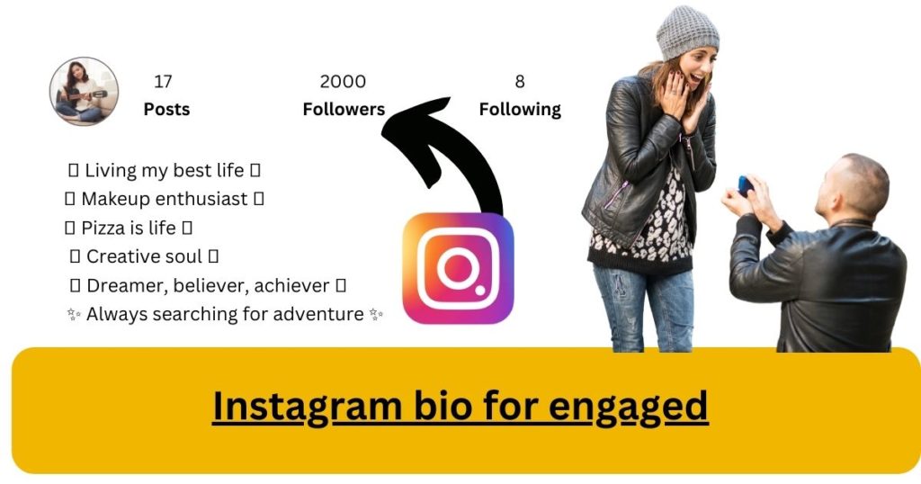 Instagram bio for engaged – From ‘Yes’ to ‘I Do